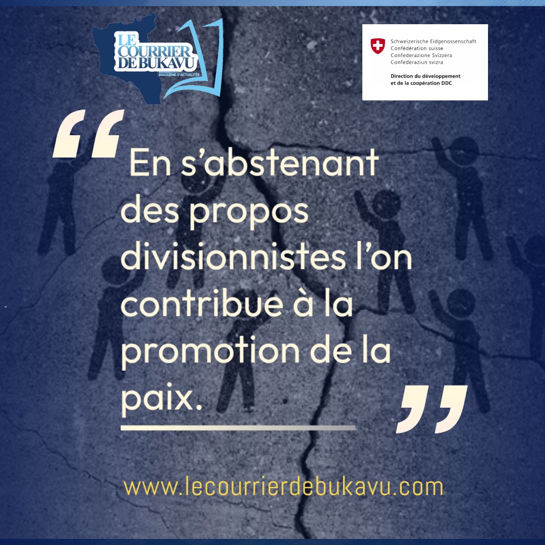 En s’abstenant des propos divisionnistes l’on contribue à la promotion de la paix.
