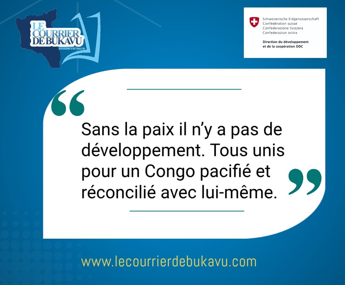 Sans la paix il n’y a pas de développement. Tous unis pour un Congo pacifié et réconcilié avec lui-même